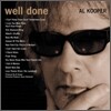 Al Kooper - Rare & Well Done: Greatest And Most Obscure Recordings 1964-2001