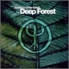 Deep Forest - Essence Of The Forest By Deep Forest