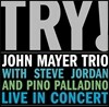John Mayer Trio - TRY!: John Mayer Trio Live In Concert