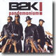 B2K - Pandemonium!