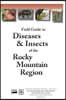 Field Guide to Diseases & Insects of the Rocky Mountain Region