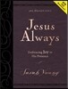 Jesus Always, Large Text Leathersoft, with Full Scriptures: Embracing Joy in His Presence (a 365-Day Devotional)