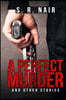 A Perfect Murder & Other Stories: a book of short stories