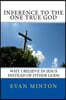 Inference To The One True God: Why I Believe In Jesus Instead Of Other Gods