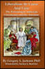 Liberalism: Its Cause and Cure: The Poisoning of American Christianity and the Antidote