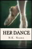 Her Dance: And she crashed to the ground with no one there to catch her. Her dance was ruined.