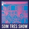 Som Tres (솜 트레스) - Som Tres Show (솜 트레스 쇼)