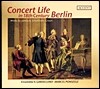 Janitsch / Schffrath / Graun : Concert Life In 18Th Century Berlin