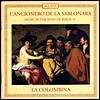 La Colombina 펠리페 4세 시대의 스페인 음악 (Cancionero de la Sablonara - Music in the Spain of Philip IV 1605-1665)