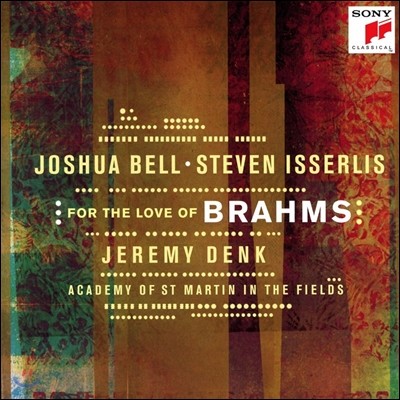 Joshua Bell 조슈아 벨 - For The Love Of Brahms 브람스와 슈만의 음악 (Brahms / Schumann) 스티븐 이설리스, 제레미 뎅크