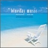 최고의 Mental Relaxation Music : Blueday Music
