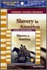 Primary Source Readers Level 2-23 : Slavery in America (Book+CD)
