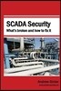 SCADA Security: What's Broken and How To Fix It