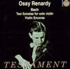 Ossy Renardy  바흐: 독주 바이올린을 위한 두개의 소나타 (Bach : Two Sonatas for Solo Violin )