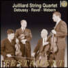 Juilliard String Quartet 드뷔시 / 라벨 / 베베른: 현악 사중주 - 줄리어드 현악 사중주단
