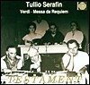 Tullio Serafin Conducts Verdi Requiem,Etc