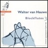 Walter Van Hauwe 17세기 초의 리코더 음악 (Blockflutes 3 - Early 17th Century)
