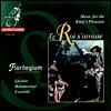 Florilegium 왕의 유희를 위한 음악 (Music for the King’s Pleasure)