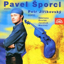 Pavel Sporcl 스메타나 / 드보르작 / 야나첵: 바이올린 작품집 (Smetana / Dvorak / Janacek : Violin Works)