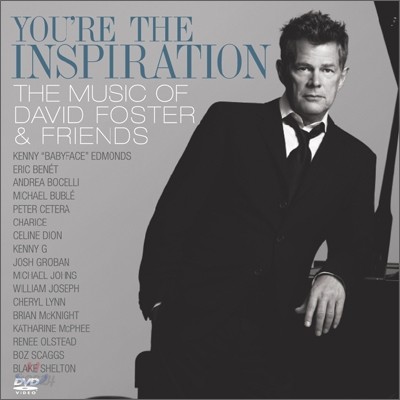 David Foster &amp; Friends - You&#39;re The Inspiration: The Music Of David Foster And Friends