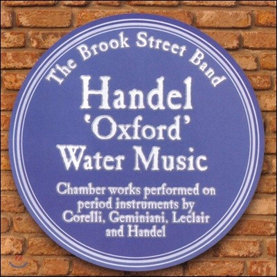 Brook Street Band 헨델: 옥스퍼드 수상음악 (Handel: Water Music)