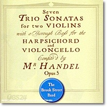 Brook Street Band 헨델: 7개의 트리오 소나타 (Handel : Seven Trio Sonatas Op.5)