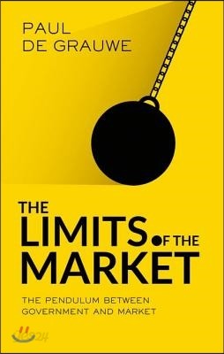 The Limits of the Market: The Pendulum Between Government and Market