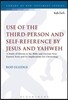 Use of the Third Person for Self-Reference by Jesus and Yahweh: A Study of Illeism in the Bible and Ancient Near Eastern Texts and Its Implications fo