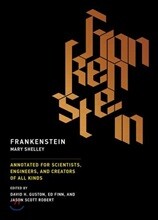 Frankenstein: Annotated for Scientists, Engineers, and Creators of All Kinds