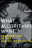 What Algorithms Want