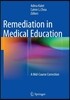 Remediation in Medical Education: A Mid-Course Correction