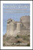 Crusader Castles: The History of the Medieval Castles Built in the Holy Lands during the Crusades