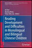 Reading Development and Difficulties in Monolingual and Bilingual Chinese Children