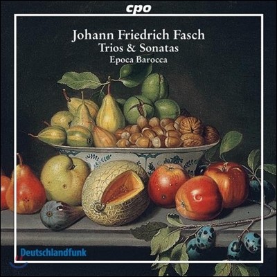 Epoca Barocca 요한 프리드리히 파슈: 트리오, 소나타 (Johann Friedrich Fasch: Trios & Sonatas)