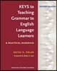 Keys to Teaching Grammar to English Language Learners, Second Ed.: A Practical Handbook