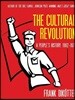 The Cultural Revolution: A Peoplea (Tm)S History, 1962-1976