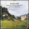 Ingolf Turban 요아힘 라프: 바이올린과 피아노를 위한 작품 1집 (Joachim Raff: Works for Violin & Piano Vol.1)