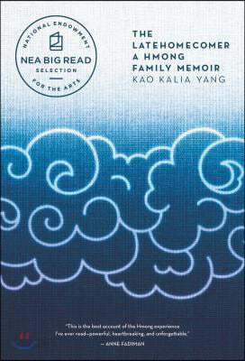 The Latehomecomer: A Hmong Family Memoir