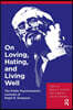 On Loving, Hating, and Living Well