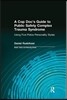 Cop Doc's Guide to Public Safety Complex Trauma Syndrome