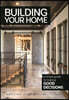 Building Your Home: A Simple Guide to Making Good Decisions