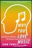 Why You Love Music: From Mozart to Metallica--The Emotional Power of Beautiful Sounds