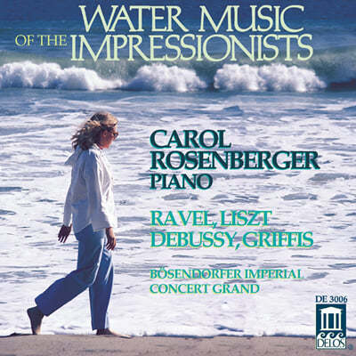 Carol Rosenberger 캐롤 로젠버거가 연주하는 인상파 작곡가 작품집 (Water Music Of The Impressionists) 
