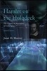 Hamlet on the Holodeck, Updated Edition: The Future of Narrative in Cyberspace
