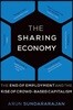 The Sharing Economy: The End of Employment and the Rise of Crowd-Based Capitalism
