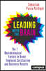 Leading with the Brain: The 7 Neurobiological Factors to Boost Employee Satisfaction and Business Results