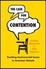 The Case for Contention: Teaching Controversial Issues in American Schools