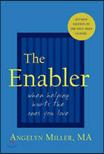 The Enabler: When Helping Hurts the Ones You Love