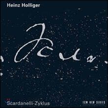하인츠 홀리거: 스카르다넬리 사이클 (Heinz Holliger: Scardanelli-Zyklus)