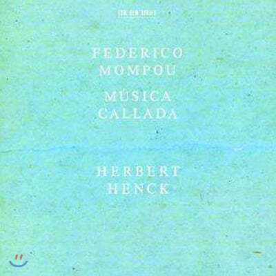 Herbert Henck 몸포우: 침묵의 음악 (Federico Mompou: Musica Callada) 